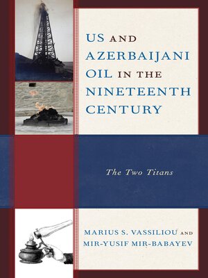 cover image of US and Azerbaijani Oil in the Nineteenth Century